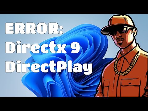Solucionar Error DirectX 9.0 San Andreas en Windows 11
