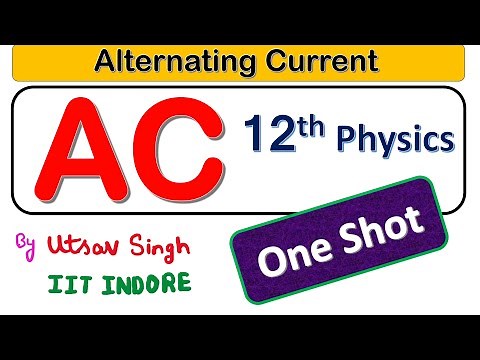 Alternating Current Class 12 One Shot | Chapter 7 Physics | JEE NEET | by Utsav Singh