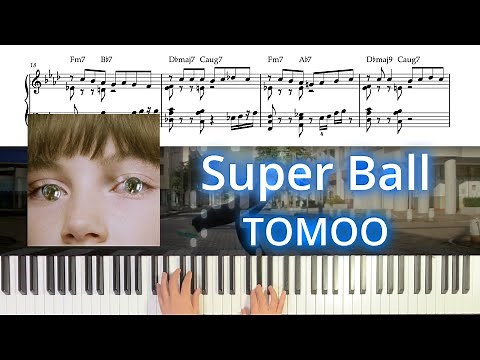 Super Ball / TOMOO [楽譜配信中] フル耳コピ楽譜・コード付き ピアノカバー