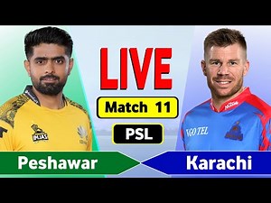 PSL Live, Peshawar vs Karachi 11th Match, Live Cricket Match Today | PZ vs KK Live