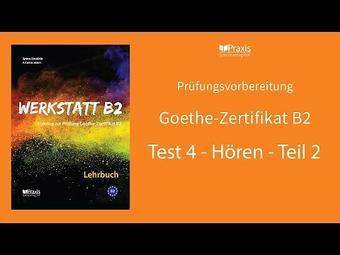 Werkstatt B2 | Test 4, Hören, Teil 2 | Prüfungsvorbereitung Goethe-Zertifikat B2