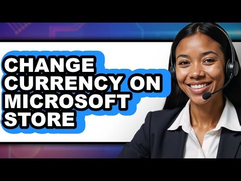 How to Change Currency on Microsoft Store - Step by Step