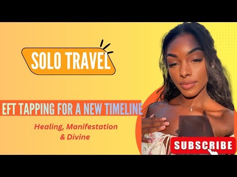 EFT Tapping for a New Timeline | Healing, Manifestation & Divine Alignment | Solo Travel