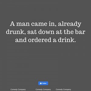1.2M views · 10K reactions | A man came in, already drunk, sat down at the bar and ordered a drink. | Comedy Company | Facebook