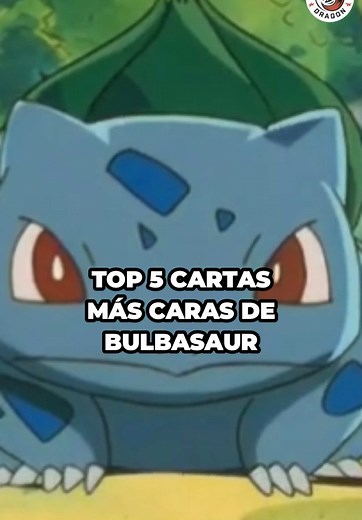 Top 5 Cartas Más Caras de Bulbasaur en Pokémon