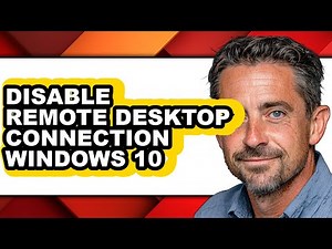 How to Disable Remote Desktop Connection Windows 10 - Easy Guide
