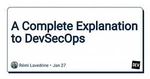 A Complete Explanation to DevSecOps