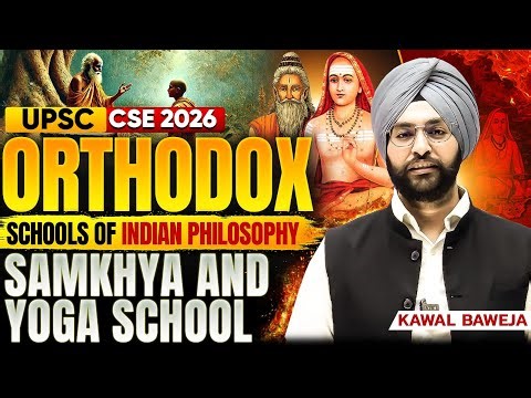 Orthodox School of Indian Philosophy - Samkhya & Yoga School | History by Kawal Baweja | Sarrthi IAS