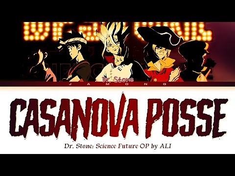 Dr. STONE SCIENCE FUTURE - Opening FULL "CASANOVA POSSE" by ALI (Lyrics)