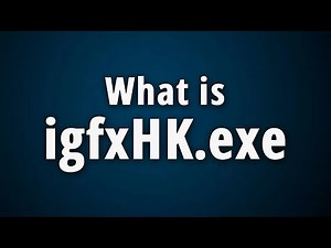 What is igfxHK.exe? igfxHK.exe Basic Information