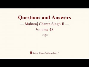 Questions and Answers - Maharaj Charan Singh Ji - Volume 48 - RSSB