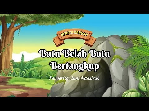 BATU BELAH BATU BERTANGKUP | CERITA RAKYAT