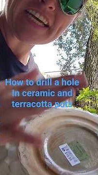 how to drill a hole in a terracotta or ceramic flower pot