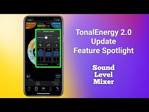 TonalEnergy App Update 2.0 NEW Feature Spotlight - Sound Level Mixer