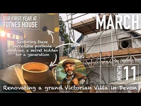 MONTH 11: MARCH - Our first year at Totnes House, our grand Victorian renovation project in Devon