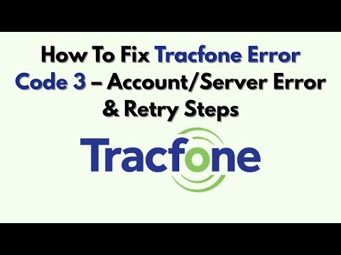 How To Fix Tracfone Error Code 3 – Account/Server Error & Retry Steps