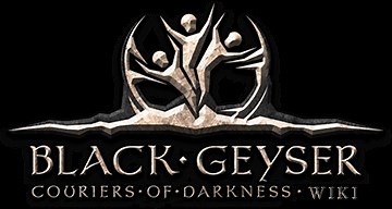 Black Geyser Wiki | Official Couriers of Darkness Guide
