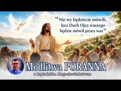 Modlitwa poranna | Duch ojca waszego będzie mówił za was