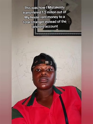 This was how I Mistakenly transnfered 1.3 millon out of My house rent money to a total stranger instead of the landlord account #God #relatable #viralvideos