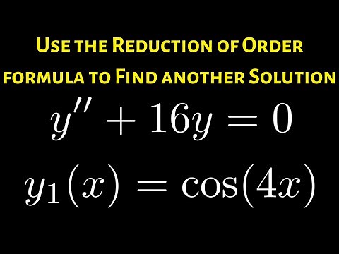 Use the Reduction of Order Formula to Find Another Solution to y'' + 16y = 0 given y_1 = cos(4x)
