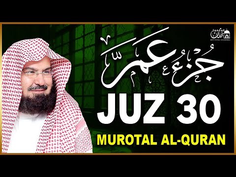 Murotal Al Quran Juz 30 Full (Juz Amma) Merdu By Abdur Rahman As Sudais