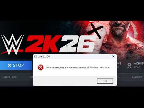 Fix WWE 2K26 Error This Game Requires A More Recent Version Of Windows 10 Or Later