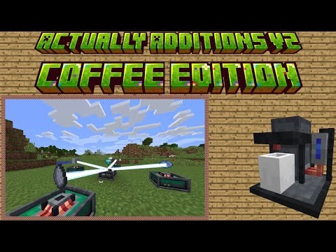 Actually Additions V2 Coffee Edition Trailer 1.12.2/1.7.10 ( Outdated )