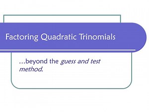 Factoring Quadratic Trinomials - SlideServe