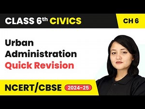 Urban Administration - Quick Revision | Class 6 Civics Chapter 6 | CBSE 2025-26