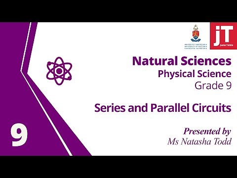 Gr 9 Natural Sciences (Physical Science) - Series and Parallel Circuits