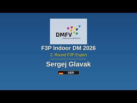 Sergej Glavak | Round 2 F3P Expert | F3P Indoor DM 2026