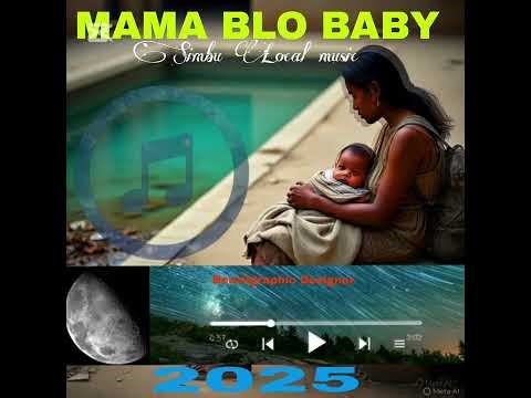 Mama blo baby Simbu local music 2026