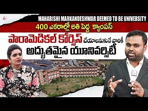 Maharishi Markandeshwar University | Best University for Para Medical Courses |100%Placements