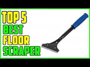 TOP 5 Best Floor Scraper 2025