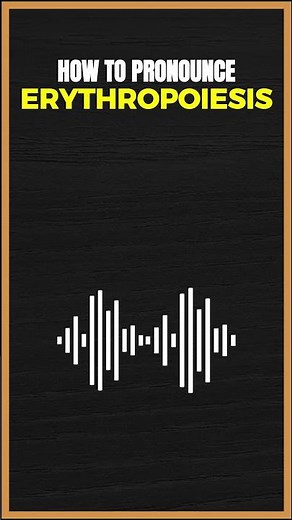 How to Pronounce Erythropoiesis in American English