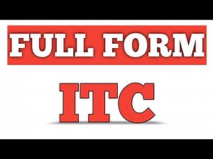 FULL FORM OF ITC || WHAT IS THE FULL FORM OF I.T.C .