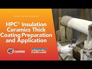 HPC® Insulation Ceramics Thick Coating Preparation and Application - Hot Pipe Coating