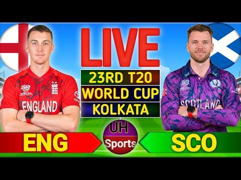 ENG Vs SCO Live Match 23, 2026 T20 World Cup T20 Live Cricket Match Today | England vs Scotland Live