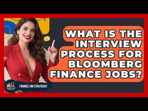What Is the Interview Process for Bloomberg Finance Jobs? - Finance Job Strategist