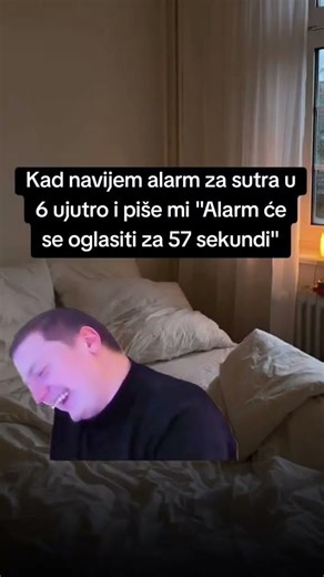 Navijem alarm za 6 ujutro i telefon mi kaže "za 57 sekundi" 💀😭