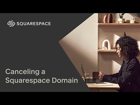 Canceling a Squarespace Domain | Squarespace Tutorial