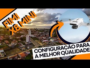 Configuração para melhor imagem | FIMI X8 MINI