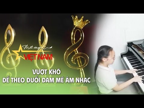 Vượt khó để theo đuổi đam mê âm nhạc | VTV Times