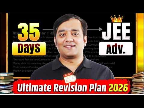 JEE Advanced 2026: Most Important 35 Days Strategy After JEE Main