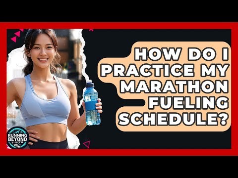 How Do I Practice My Marathon Fueling Schedule? - Running Beyond Limits
