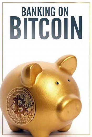Banking on Bitcoin (2016) - Movie
