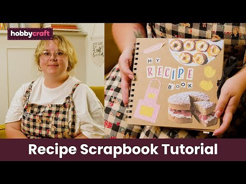 Recipe Scrapbook Tutorial | Get Started in Scrapbooking | Hobbycraft