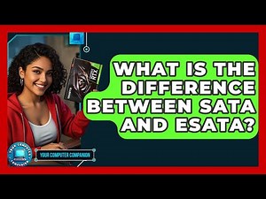 What Is The Difference Between SATA And ESATA? - Your Computer Companion