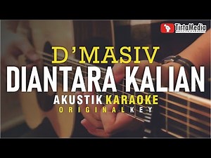 diantara kalian - d'masiv (akustik karaoke)