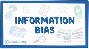 Information bias: Video, Causes, & Meaning | Osmosis